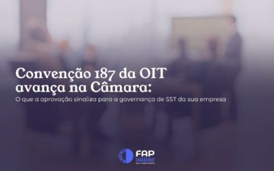 Convenção 187 da OIT avança na Câmara: o que a aprovação sinaliza para a governança de SST da sua empresa 