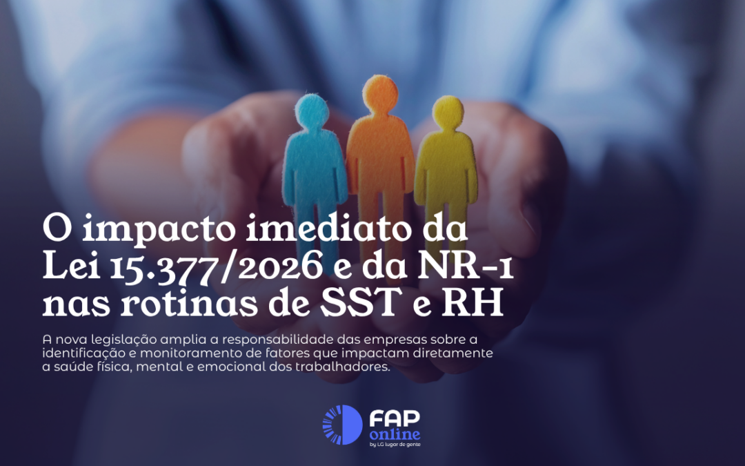 O impacto imediato da Lei 15.377/2026 e da NR-1 nas rotinas de SST e RH
