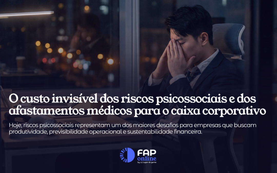 O custo invisível dos riscos psicossociais e dos afastamentos médicos para o caixa corporativo