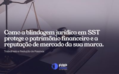 Como a blindagem jurídica em SST protege o patrimônio financeiro e a reputação de mercado da sua marca?